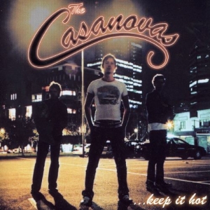 The Casanovas - Keep It Hot