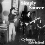 Simply Saucer  -  Cyborgs Revisited  