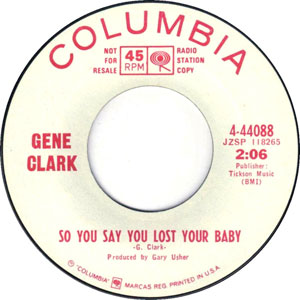 Gene Clark - So You Say You Lost Your Baby