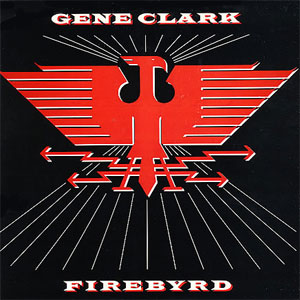 Gene Clark - Firebyrd