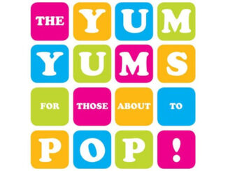 Yum Yums – For Those About To Pop