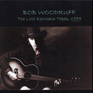 Bob Woodruff -The Lost Kerosene Tapes