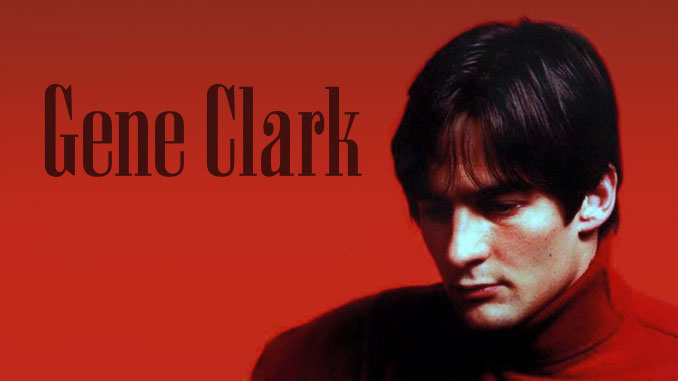 Gene Clark – The Byrd And The Best