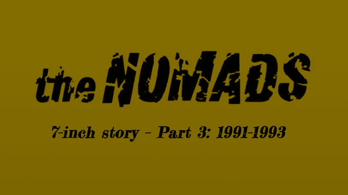 The Nomads’ 7-inch story – Part 3: 1991–1993