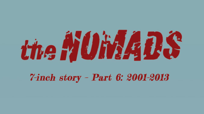 The Nomads’ 7-inch story – Part 6: 2001–2013