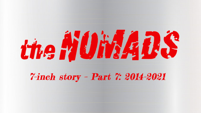 Nomads’ 7-inch story – Part 7: 2014–2021