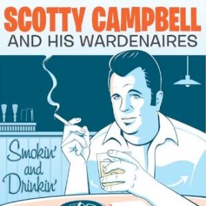 Scotty Campbell And His Wardenaires - Smokin’ And Drinkin’