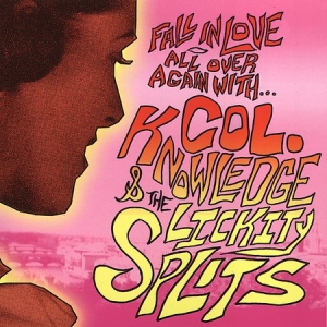 Col. Knowledge & The Lickity-Splits - Fall In Love All Over Again With…