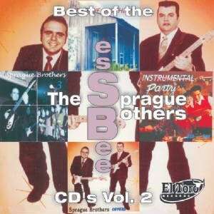 The Sprague Brothers - Best of the EssBee CD’s Vol. 2