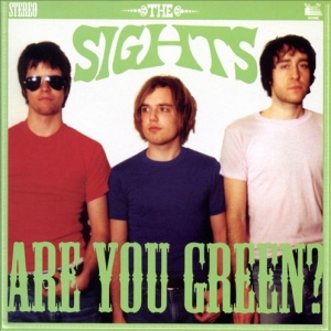 The Sights - Are You Green?