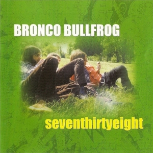Bronco Bullfrog - Seventhirtyeight