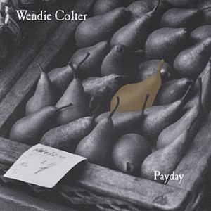 Wendie Colter - Payday