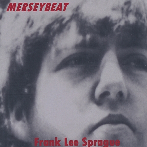 Frank Lee Sprague - Merseybeat