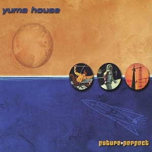 Yuma House - Future Perfect