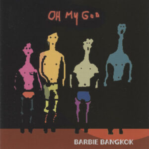 Barbie Bangkok - Oh My God