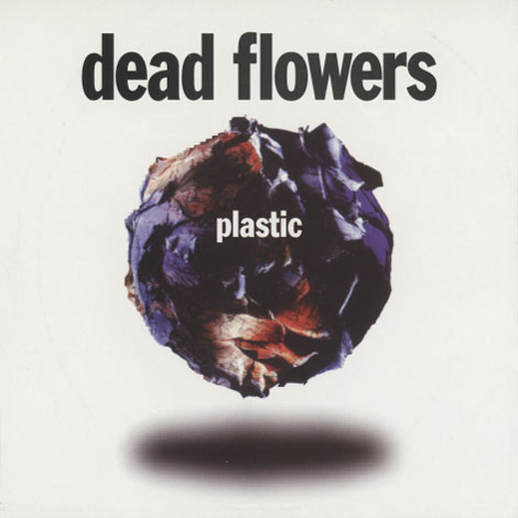Dead Flowers – Plastic