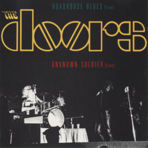 Doors – Roadhouse Blues / Unknown Soldier