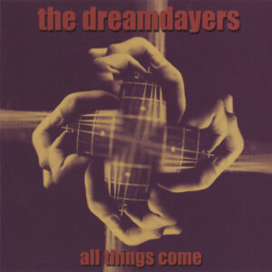 Dreamdayers – All Things Come