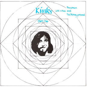 Kinks - Lola Versus Powerman And The Money Ground Part One