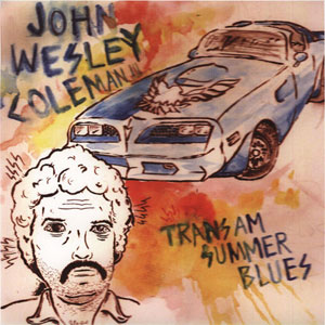 John Wesley Coleman ‎– Trans-Am Summer Blues