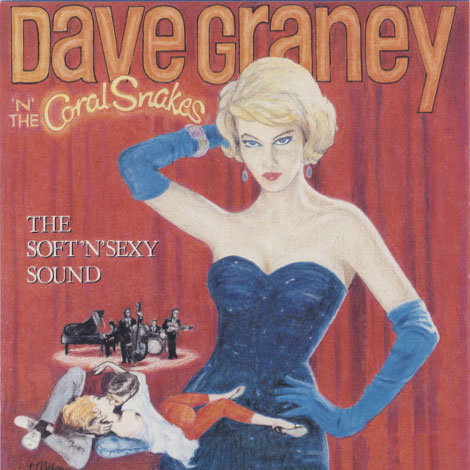 Dave Graney & The Coral Snakes ‎– The Soft 'N' Sexy Sound
