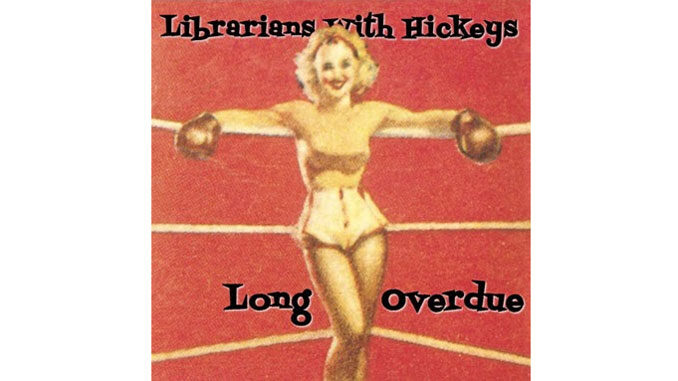 Librarians With Hickeys - Long Overdue