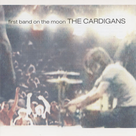 Cardigans – First Band On The Moon