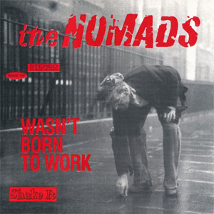 Nomads ‎– Wasn't Born To Work