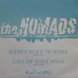 Nomads ‎– Wasn't Born To Work (live)