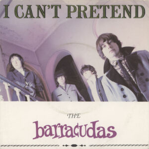 Barracudas ‎– I Can't Pretend