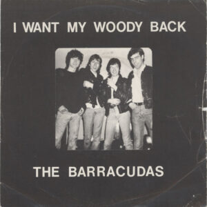 Barracudas ‎– I Want My Woody Back