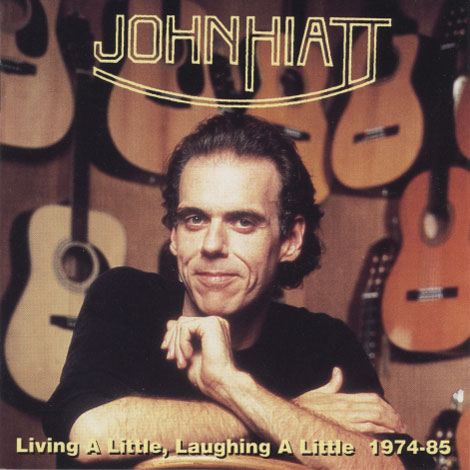 John Hiatt ‎– Living A Little, Laughing A Little