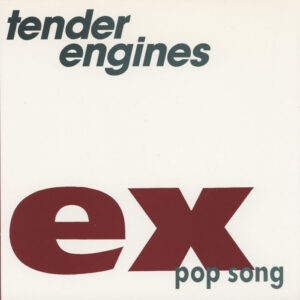Tender Engines ‎– Ex-Pop Song