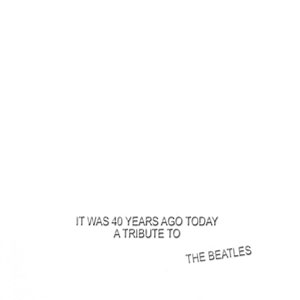 Various - It Was 40 Years Ago Today: A Tribute To The Beatles 