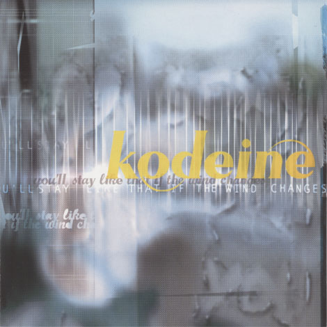 Kodeine ‎– You'll Stay Like That If The Wind Changes