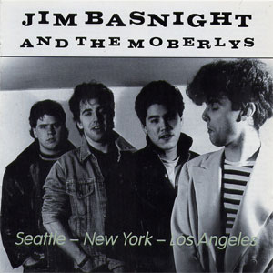 Jim Basnight & The Moberlys ‎– Seattle - New York - Los Angeles