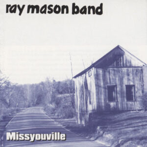 Ray Mason Band ‎– Missyouville