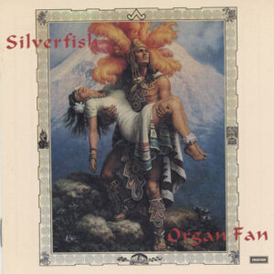 Silverfish ‎– Organ Fan