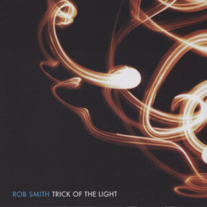 Rob Smith – Trick Of The Light