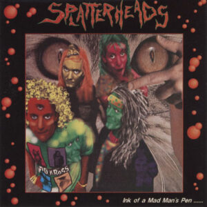 Splatterheads ‎– Ink Of A Mad Man's Pen... / The Filthy Mile
