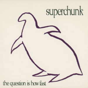 Superchunk – The Question Is How Fast