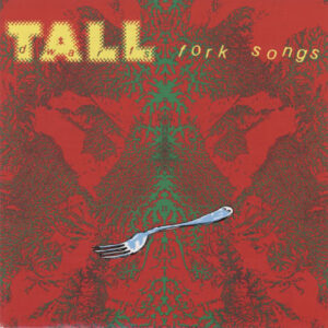 Tall Dwarfs – Fork Songs