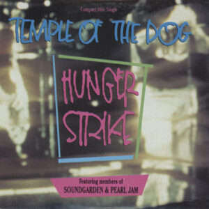 Temple Of The Dog – Hunger Strike