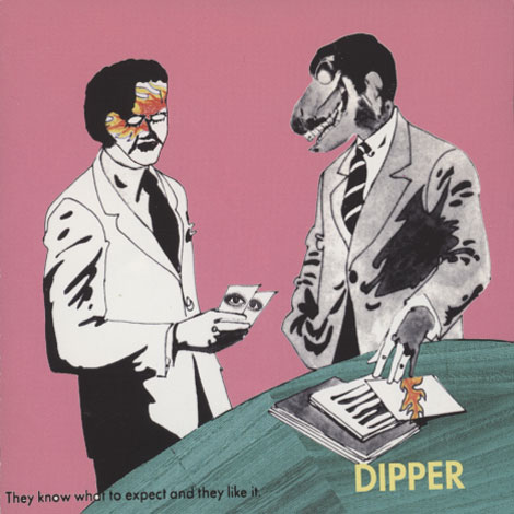 Dipper – They Know What To Expect And They Like It
