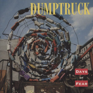 Dumptruck – Days Of Fear