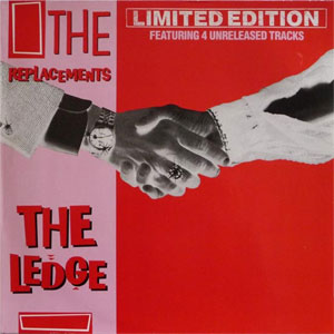 Replacements ‎– The Ledge