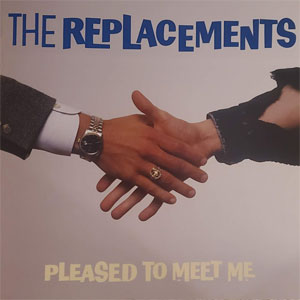 Replacements – Pleased To Meet Me
