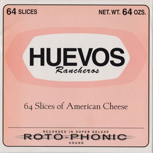 Huevos Rancheros - 64 Slices Of American Cheese