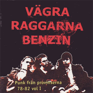 Various - Vägra Raggarna Benzin – Punk från provinserna 78–82 Vol. 1 