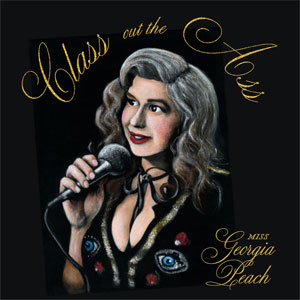 Miss Georgia Peach – Class Out The Ass